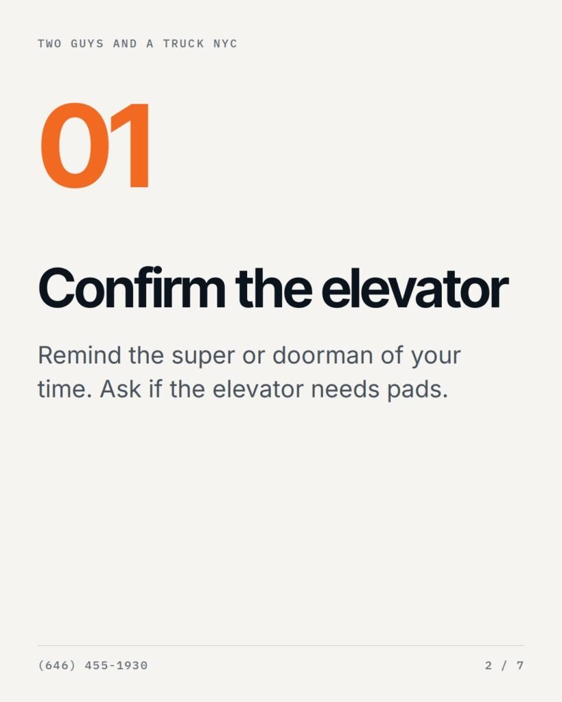 Confirm the elevator with the super or doorman